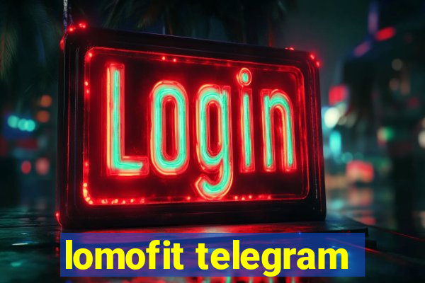 lomofit telegram